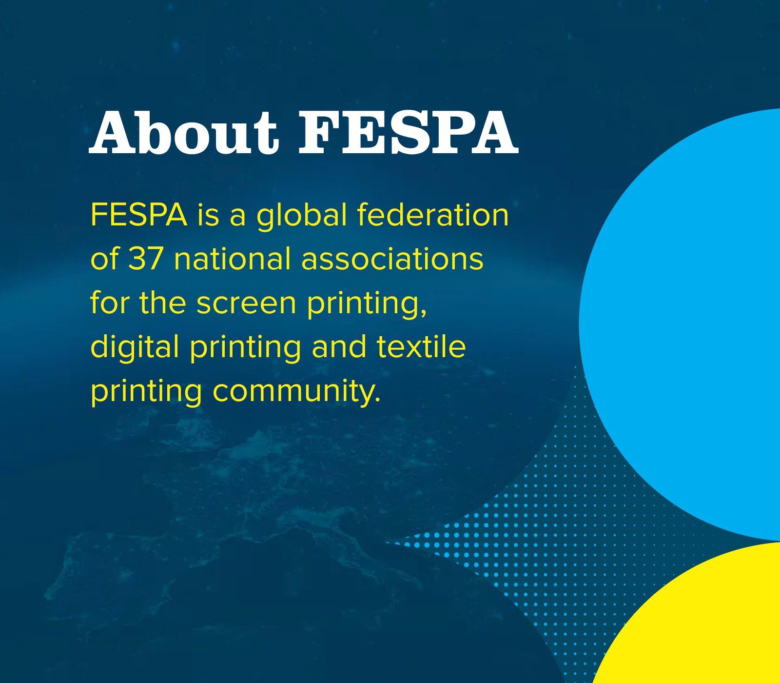 Graphic showing text introducing FESPA.  It's a dark blue banner with world map faded in the background